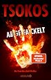 Abgefackelt - Michael Tsokos, Alex Pohl