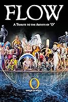 Cirque du Soleil - Flow: A Tribute to the Artists of