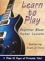 Learn How to Play Blues Guitar - Covers 10 Songs & Lessons