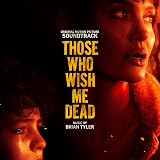 Those Who Wish Me Dead (Original Motion Picture Soundtrack)