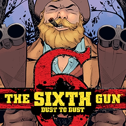 The Sixth Gun: Dust to Dust (Issues) (3 Book Series) by  Cullen Bunn Brian Hurtt