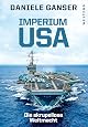 Imperium USA : Die skrupellose Weltmacht  