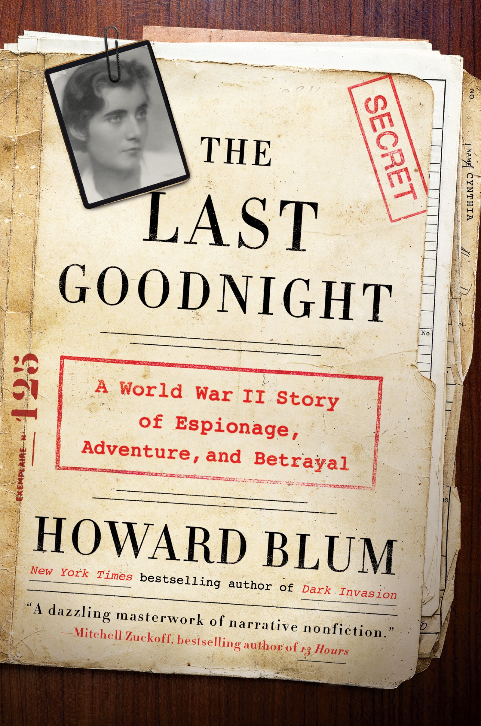 A World War II Story of Espionage, Adventure, and Betrayal - Howard Blum