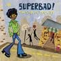 Superbad: The Soul of the City
