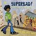 Superbad: The Soul of the City