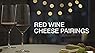 Red Wine Cheese Pairings