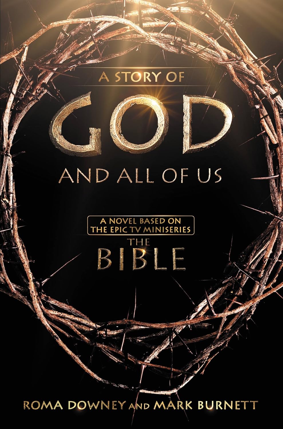 A Story of God and All of Us: A Novel Based on the Epic TV Miniseries 