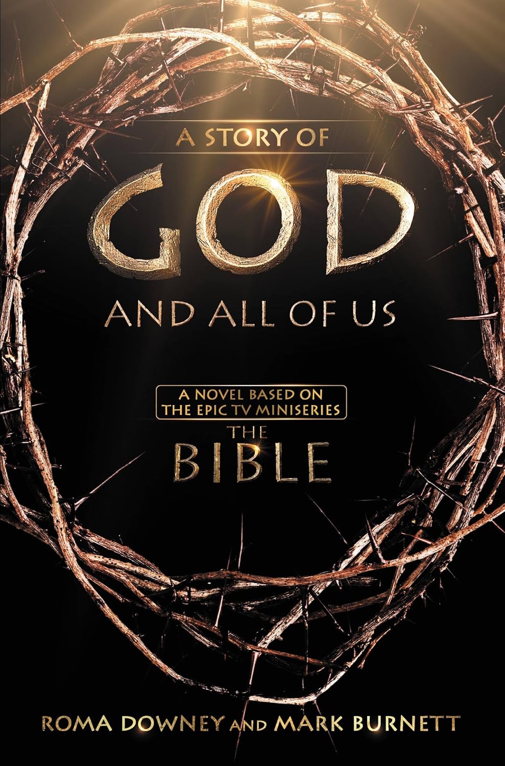 A Story of God and All of Us: A Novel Based on the Epic TV Miniseries 