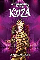 Cirque du Soleil: A Thrilling Ride Through KOOZA