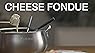 Cheese Fondue