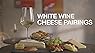 White Wine Cheese Pairings