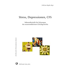 Stress, Depressionen, CFS: Mikron�hrstoffe bei St�rungen des neuroendokrinen Gleichgewichts
