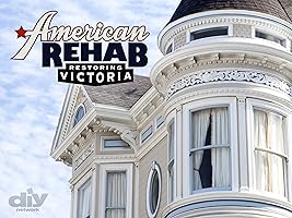 American Rehab: Restoring Victoria Season 1