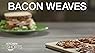 Bacon Weave