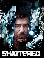 Shattered