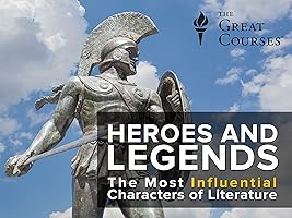 Heroes and Legends: The Most Influential Characters of Literature