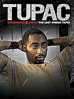 Tupac Uncensored and Uncut - The Lost Prison Tapes