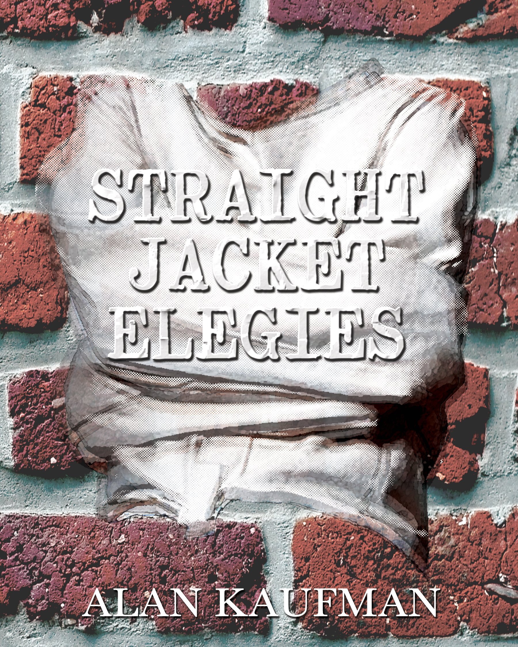 Straight Jacket Elegies