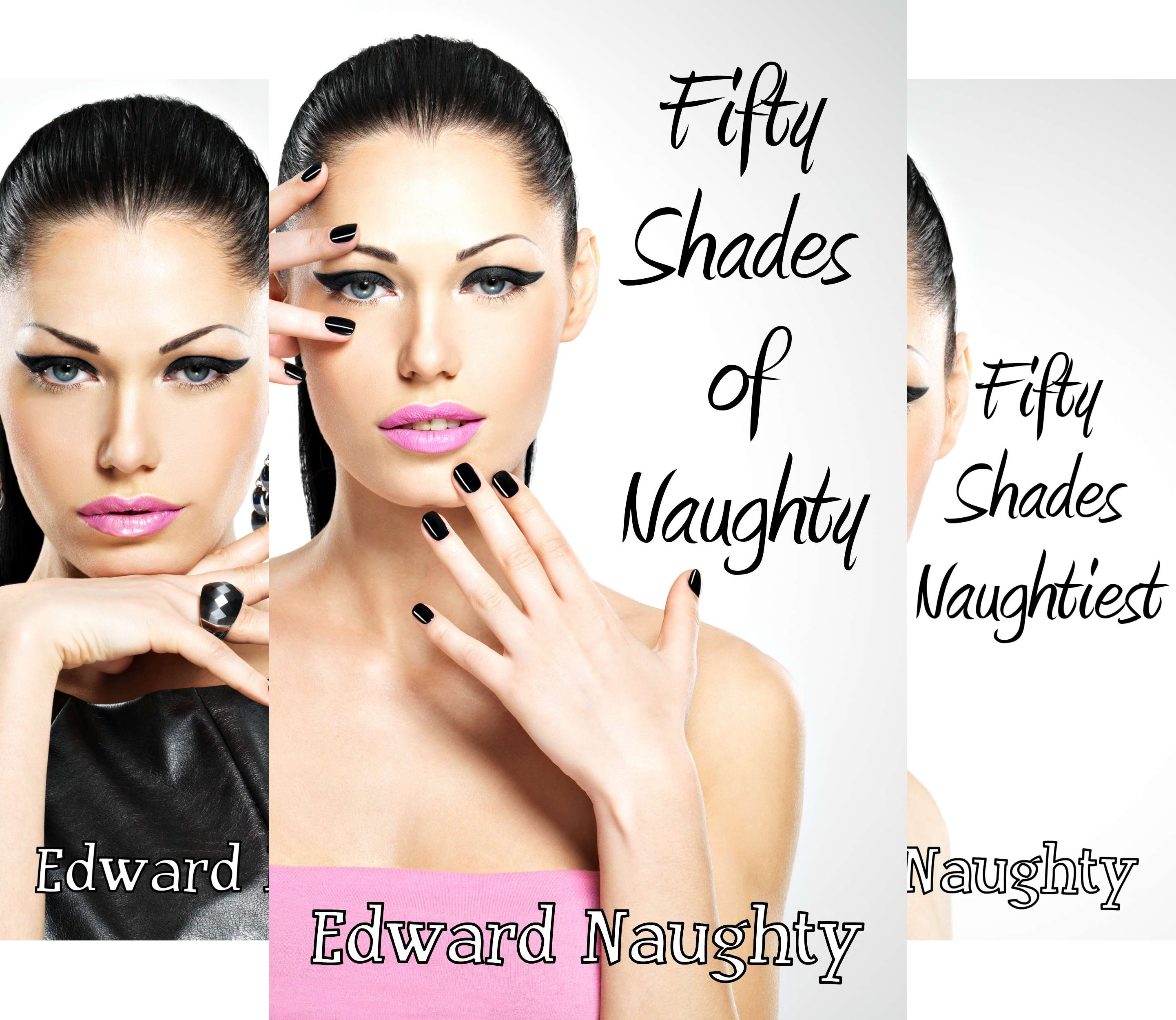 Fifty Shades of Naughty Trilogy (3 Book Series)