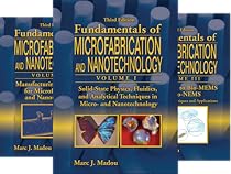 Fundamentals of Microfabrication and Nanotechnology, Third Edition, Three-Volume Set (3 Book Series)