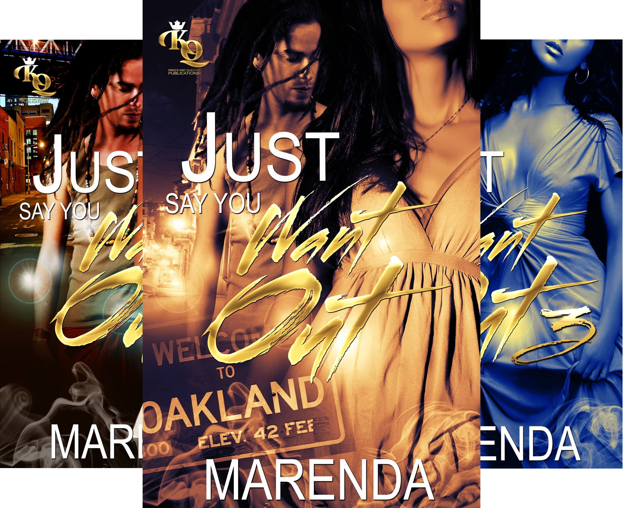 JUST SAY YOU WANT OUT (3 Book Series)