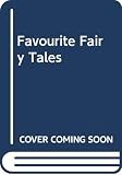 Perrault, Charles: Favourite Fairy Tales: Best Loved Fairy Tales of Charles Perrault