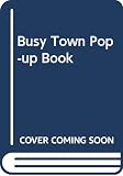 Scarry, Richard: Richard Scarry's Busytown Pop-Up Book Scarry, Richard: Richard Scarry's Busytown Pop-Up Book