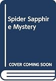 Keene, Carolyn: The Spider Sapphire Mystery