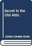 Keene, Carolyn: The Secret in the Old Attic