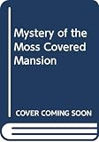 Keene, Carolyn: The Mystery of the Moss-Covered Mansion
