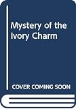 Keene, Carolyn: The Mystery of the Ivory Charm