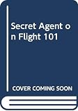 Dixon, Franklin W.: The Secret Agent on Flight 101