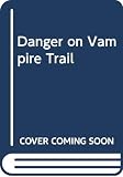 Dixon, Franklin W.: Danger on Vampire Trail