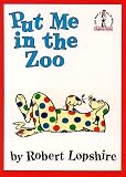Lopshire, Robert: Put Me in the Zoo Lopshire, Robert: Put Me in the Zoo