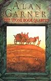 Garner, Alan: The Stone Book Quartet Garner, Alan: The Stone Book Quartet