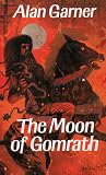 Garner, Alan: Moon of the Gomrath Garner, Alan: Moon of the Gomrath
