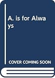 Anglund, Joan Walsh: A Is for Always