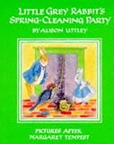 Uttley, Alison: Little Grey Rabbit's Spring-Cleaning Party Uttley, Alison: Little Grey Rabbit's Spring-Cleaning Party