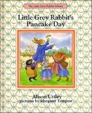Uttley, Alison: Little Grey Rabbit's Pancake Day Uttley, Alison: Little Grey Rabbit's Pancake Day