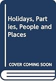 Snow, Alan: Holidays, Parties, People and Places Snow, Alan: Holidays, Parties, People and Places