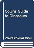 Lambert, David: Collins Guide to Dinosaurs Lambert, David: Collins Guide to Dinosaurs