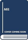 Macaulay, David: Mill Macaulay, David: Mill