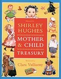 Hughes, Shirley: Mother and Child Anthology