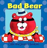 Hawkins, Colin: Bad Bear Picture Book