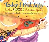 Curtis, Jamie Lee: Today I Feel Silly and Other Moods That Make My Day Curtis, Jamie Lee: Today I Feel Silly and Other Moods That Make My Day