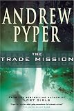The Trade Mission (0002005085) by Pyper, Andrew Pyper, Andrew: The Trade Mission