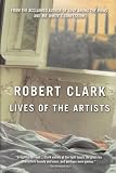 Clark, Robert: Lives of the Artists Clark, Robert: Lives of the Artists