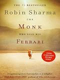Sharma, Robin S.: The Monk Who Sold His Ferrari, 10th Anniversary Edition: A Spiritual Fable about Fulfilling Your Dreams and Reaching Your Destiny Sharma, Robin S.: The Monk Who Sold His Ferrari, 10th Anniversary Edition: A Spiritual Fable about Fulfilling Your Dreams and Reaching Your Destiny