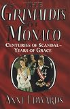 Edwards, Anne: The Grimaldis of Monaco Edwards, Anne: The Grimaldis of Monaco