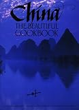 Sinclair, Kevin: China: The Beautiful Cookbook